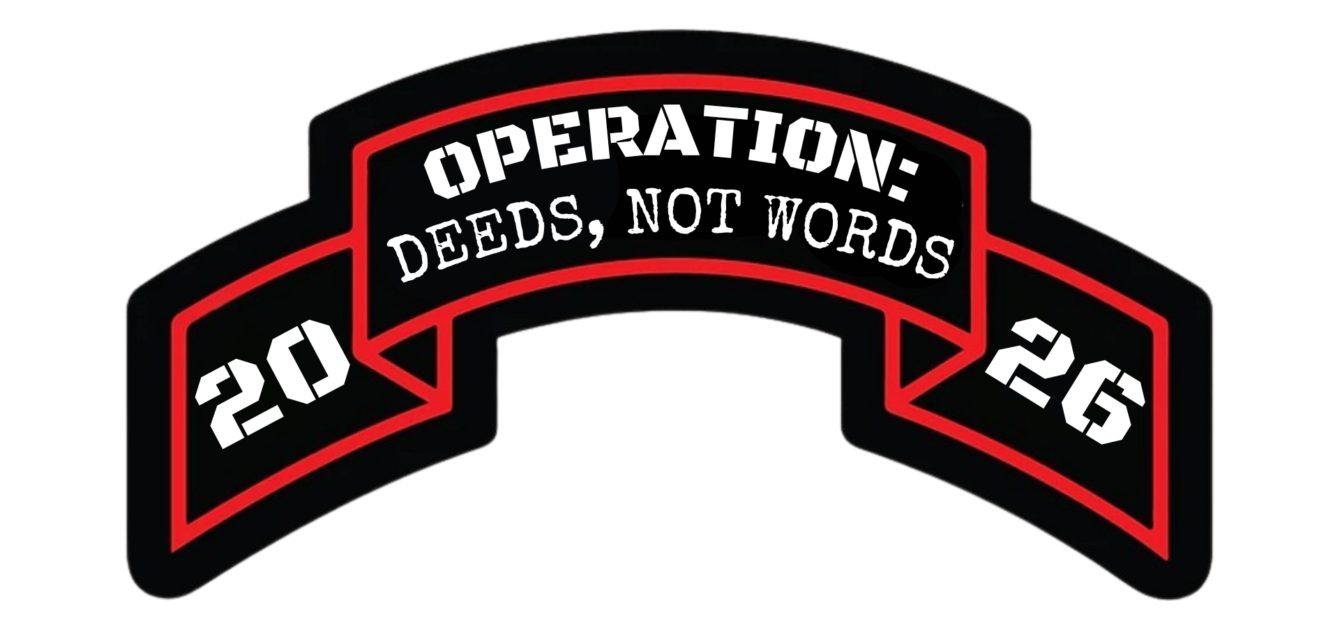 Operation: Deeds, Not Words